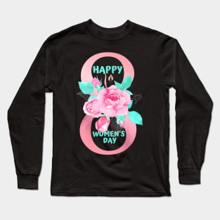 Womens Happy Womens Day Womens Day 8 March For Women Wife Long Sleeve T-Shirt